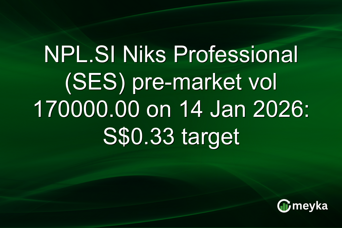 NPL.SI Niks Professional (SES) pre-market vol 170000.00 on 14 Jan 2026: S$0.33 target