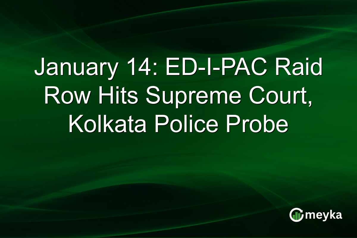 January 14: ED-I-PAC Raid Row Hits Supreme Court, Kolkata Police Probe