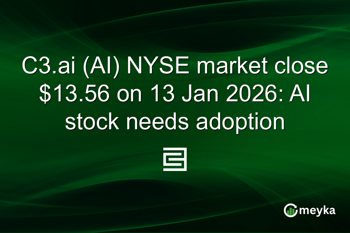 C3.ai (AI) NYSE market close $13.56 on 13 Jan 2026: AI stock needs adoption