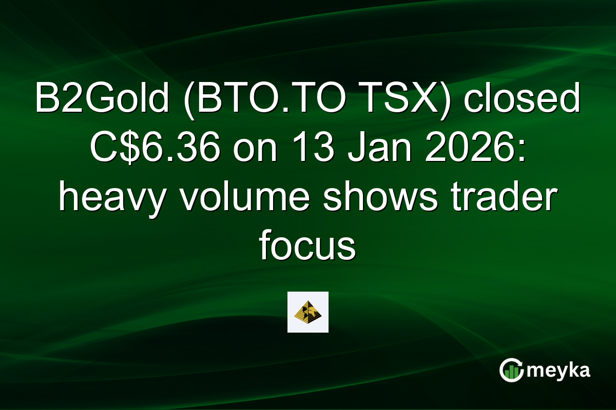 B2Gold (BTO.TO TSX) closed C$6.36 on 13 Jan 2026: heavy volume shows trader focus