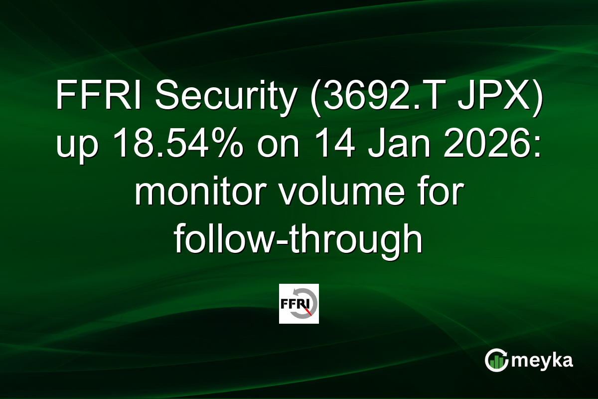 FFRI Security (3692.T JPX) up 18.54% on 14 Jan 2026: monitor volume for follow-through