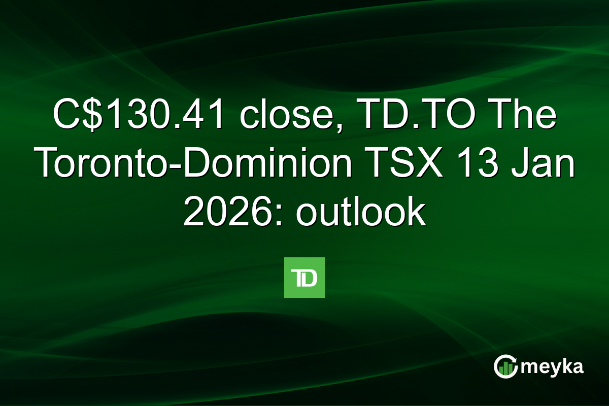 C$130.41 close, TD.TO The Toronto-Dominion TSX 13 Jan 2026: outlook