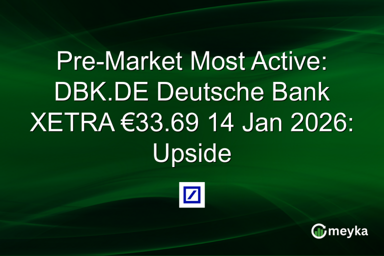 Pre-Market Most Active: DBK.DE Deutsche Bank XETRA €33.69 14 Jan 2026: Upside