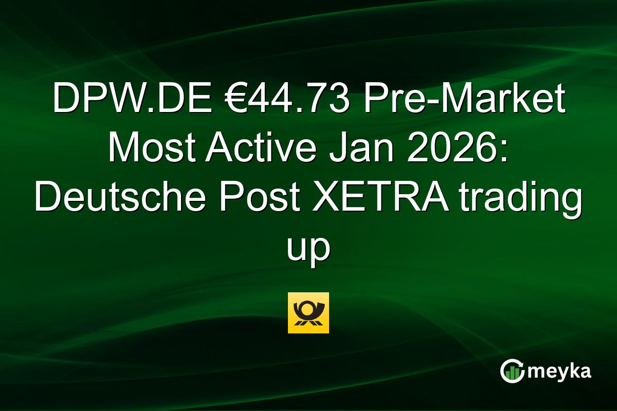 DPW.DE €44.73 Pre-Market Most Active Jan 2026: Deutsche Post XETRA trading up