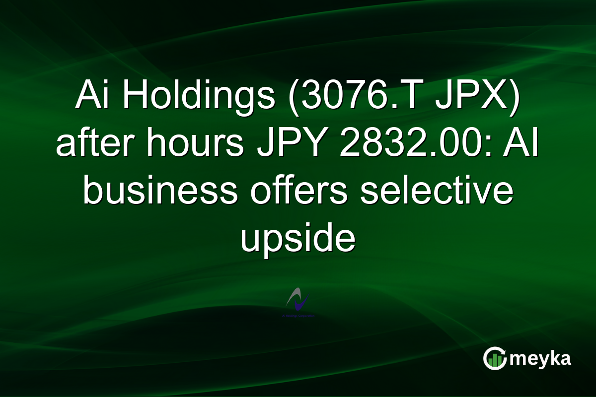 Ai Holdings (3076.T JPX) after hours JPY 2832.00: AI business offers selective upside