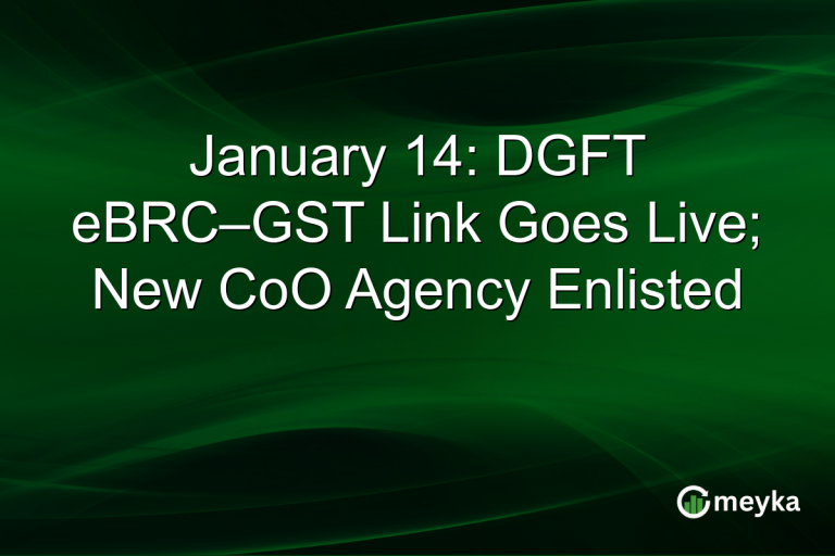 January 14: DGFT eBRC–GST Link Goes Live; New CoO Agency Enlisted