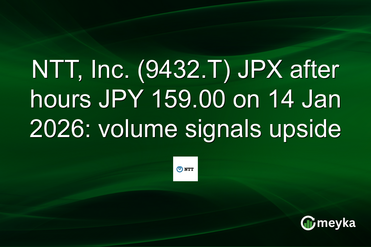 NTT, Inc. (9432.T) JPX after hours JPY 159.00 on 14 Jan 2026: volume signals upside