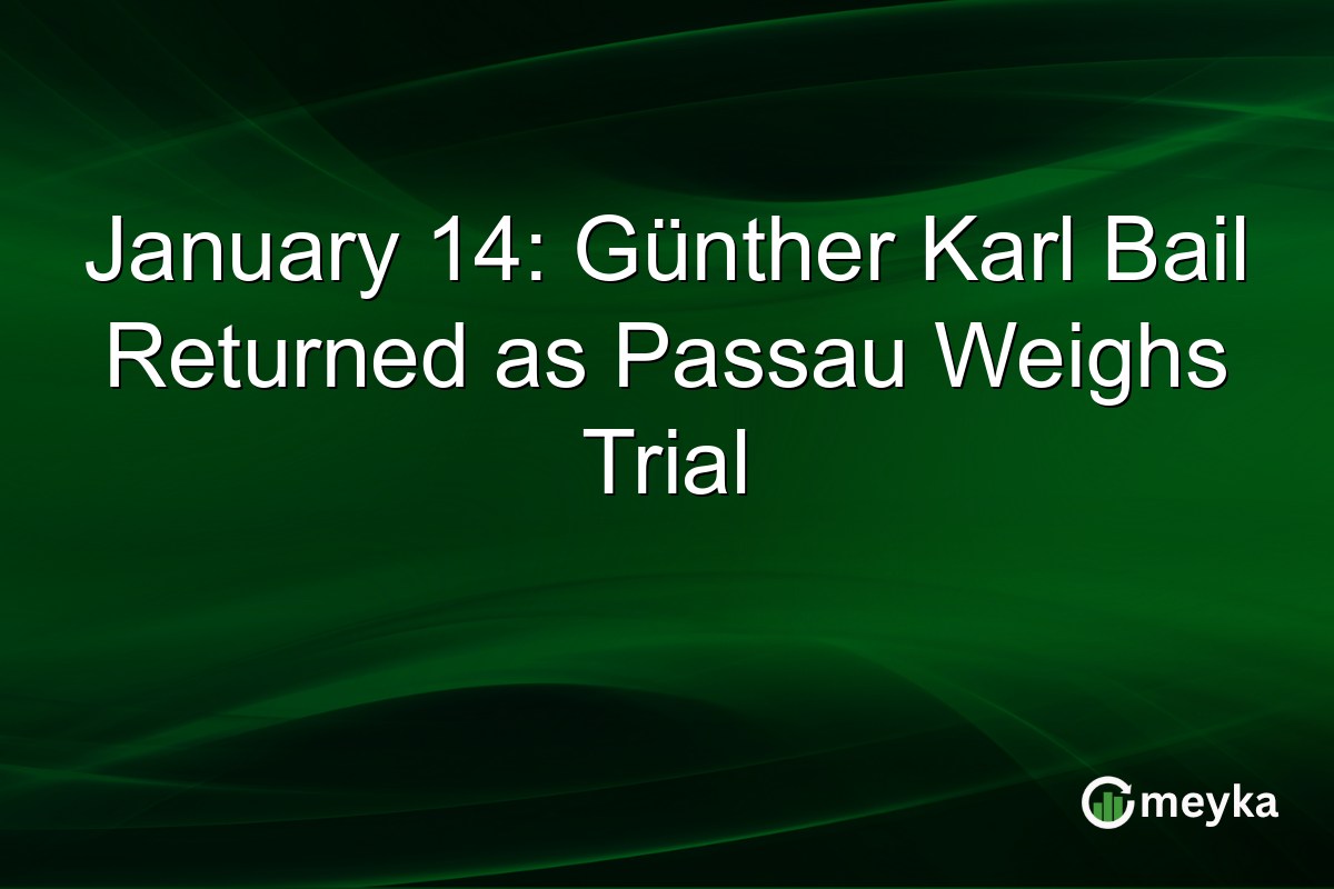 January 14: Günther Karl Bail Returned as Passau Weighs Trial
