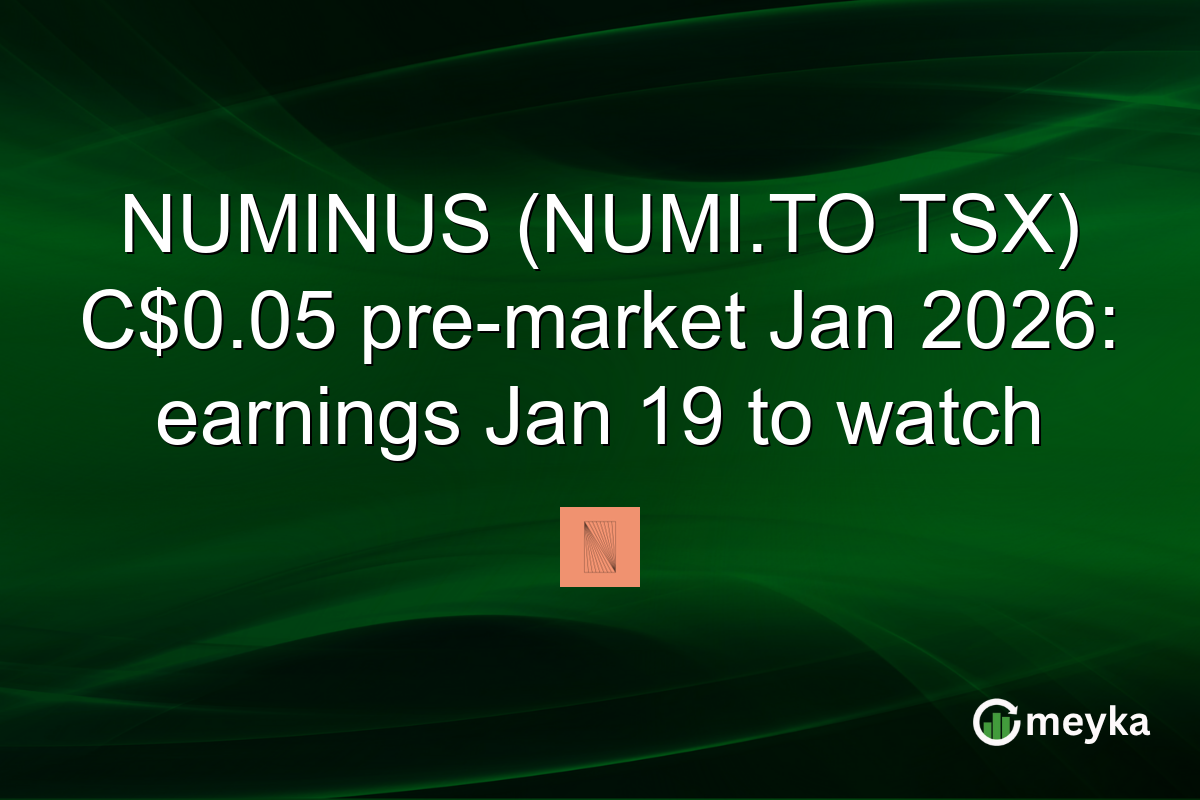 NUMINUS (NUMI.TO TSX) C$0.05 pre-market Jan 2026: earnings Jan 19 to watch