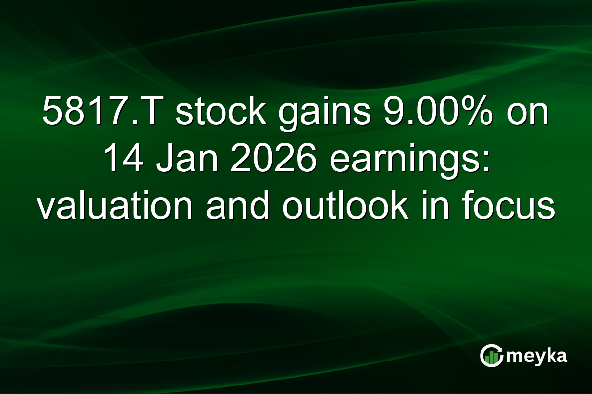5817.T stock gains 9.00% on 14 Jan 2026 earnings: valuation and outlook in focus