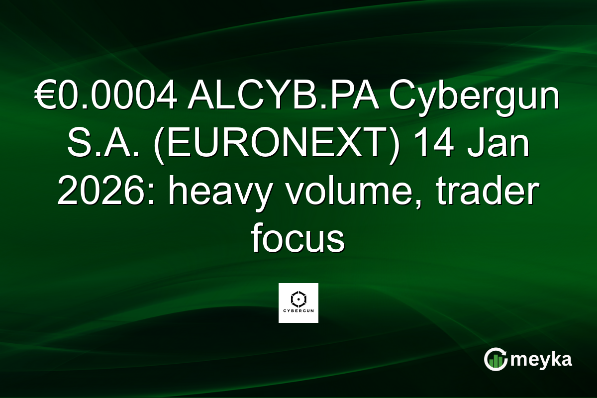 €0.0004 ALCYB.PA Cybergun S.A. (EURONEXT) 14 Jan 2026: heavy volume, trader focus