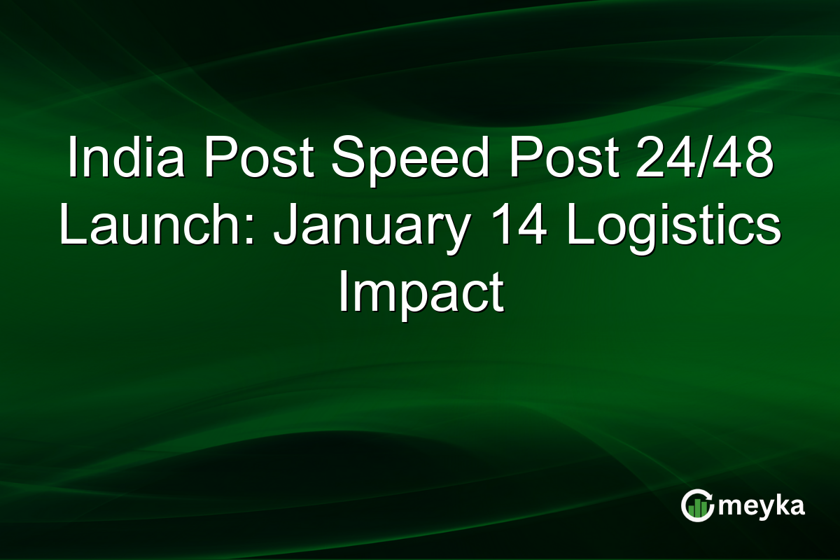 India Post Speed Post 24/48 Launch: January 14 Logistics Impact