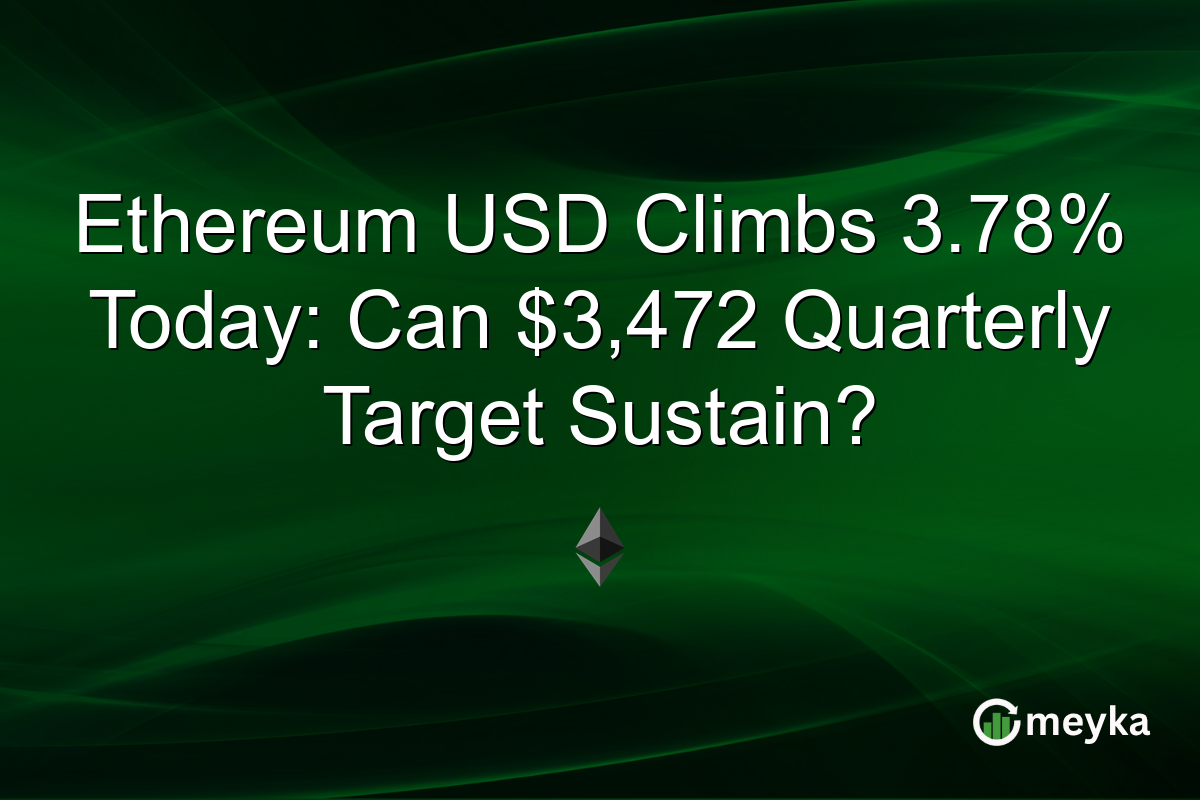 Ethereum USD Climbs 3.78% Today: Can $3,472 Quarterly Target Sustain?