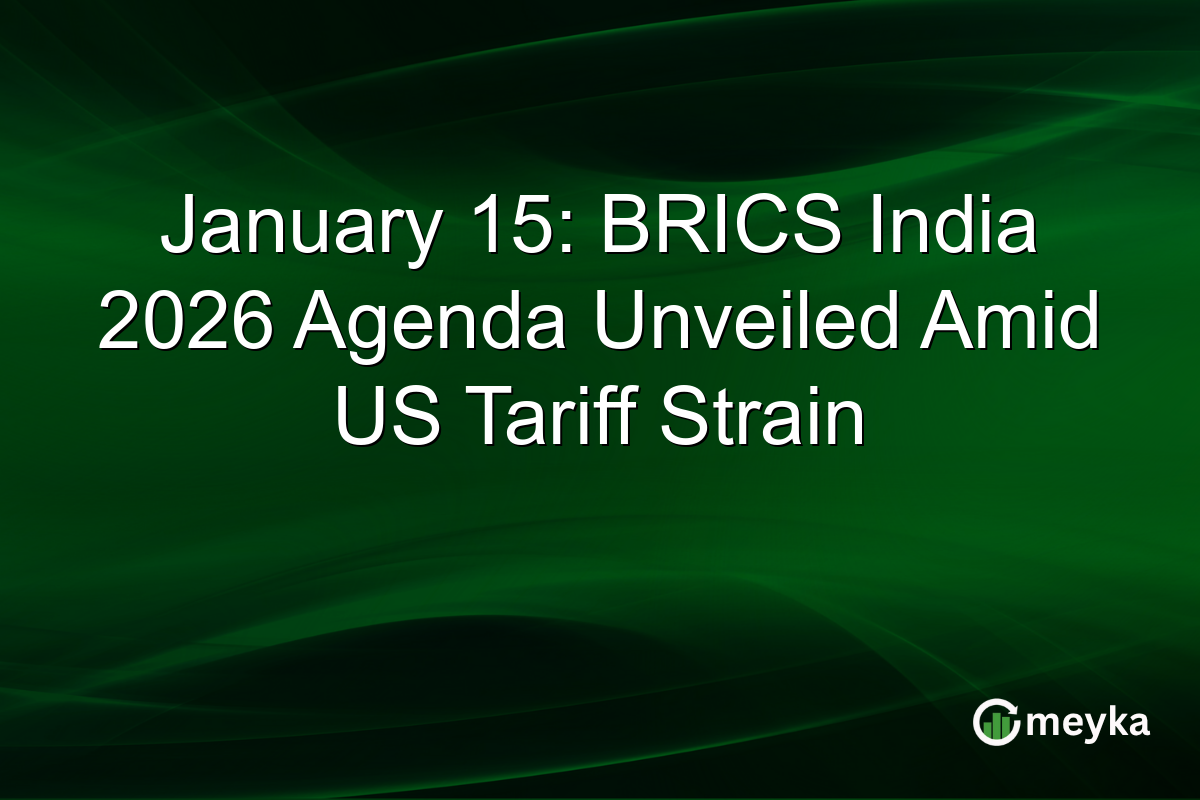 January 15: BRICS India 2026 Agenda Unveiled Amid US Tariff Strain