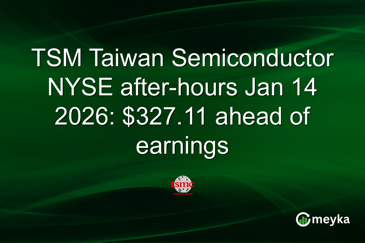 TSM Taiwan Semiconductor NYSE after-hours Jan 14 2026: $327.11 ahead of earnings