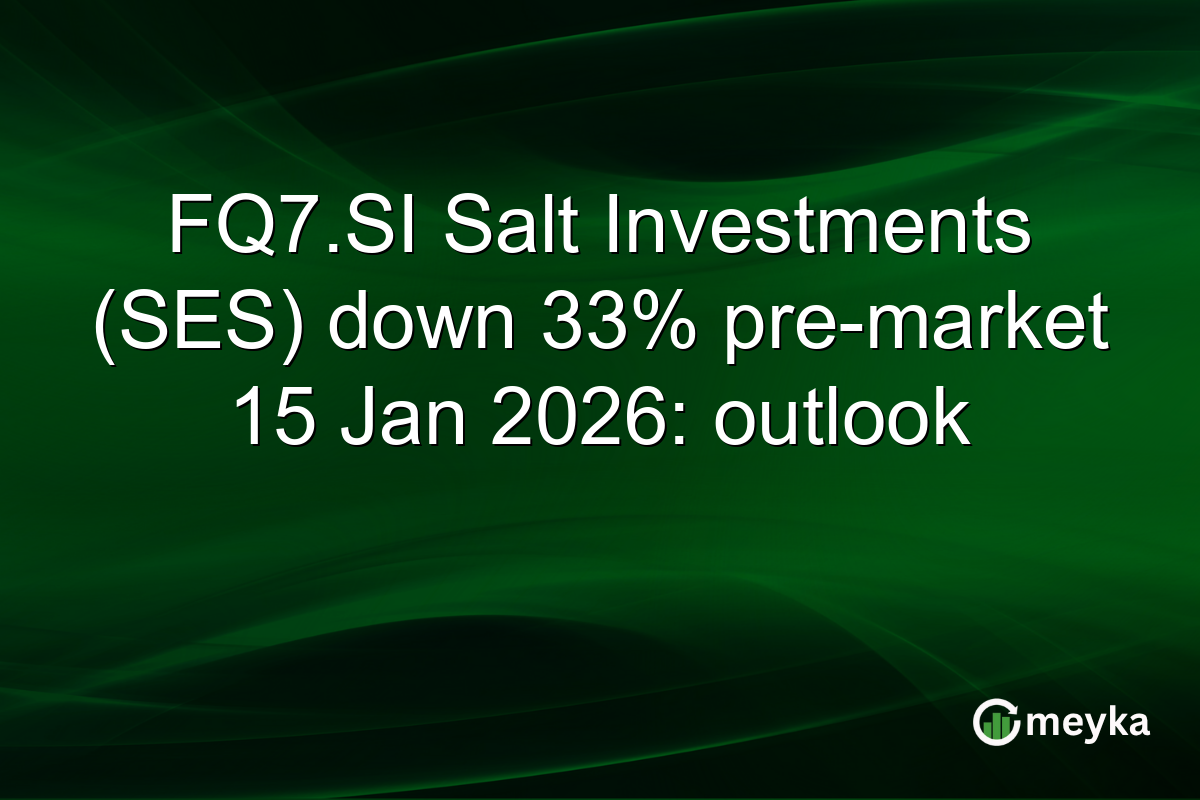 FQ7.SI Salt Investments (SES) down 33% pre-market 15 Jan 2026: outlook