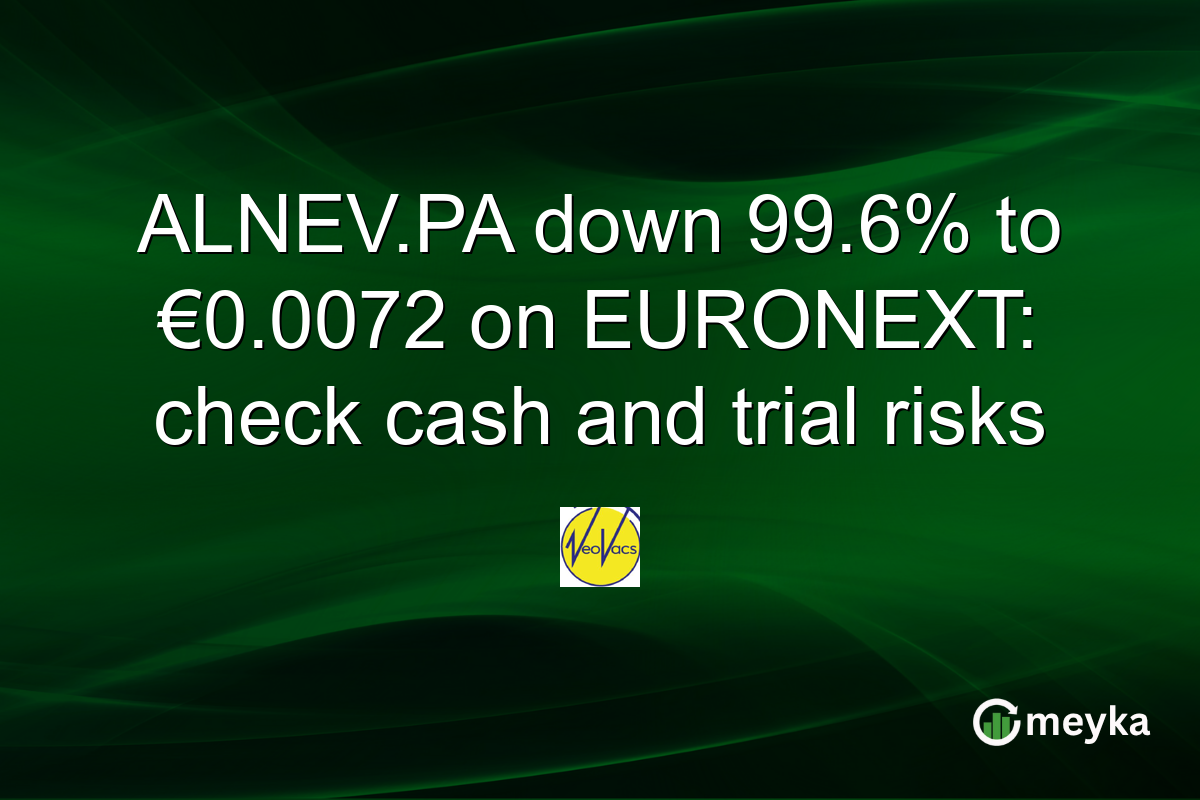 ALNEV.PA down 99.6% to €0.0072 on EURONEXT: check cash and trial risks