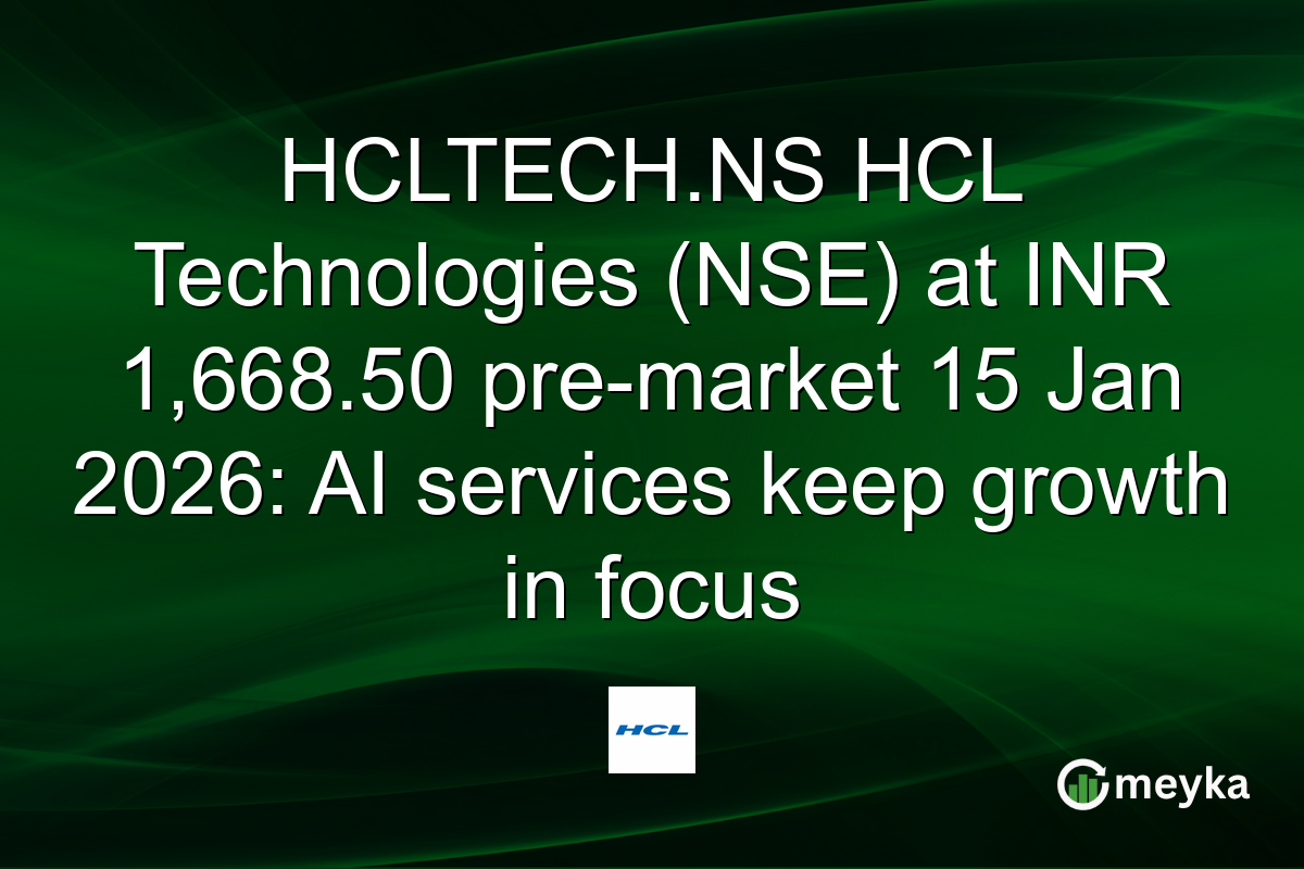 HCLTECH.NS HCL Technologies (NSE) at INR 1,668.50 pre-market 15 Jan 2026: AI services keep growth in focus