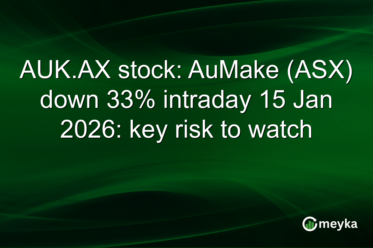 AUK.AX stock: AuMake (ASX) down 33% intraday 15 Jan 2026: key risk to watch
