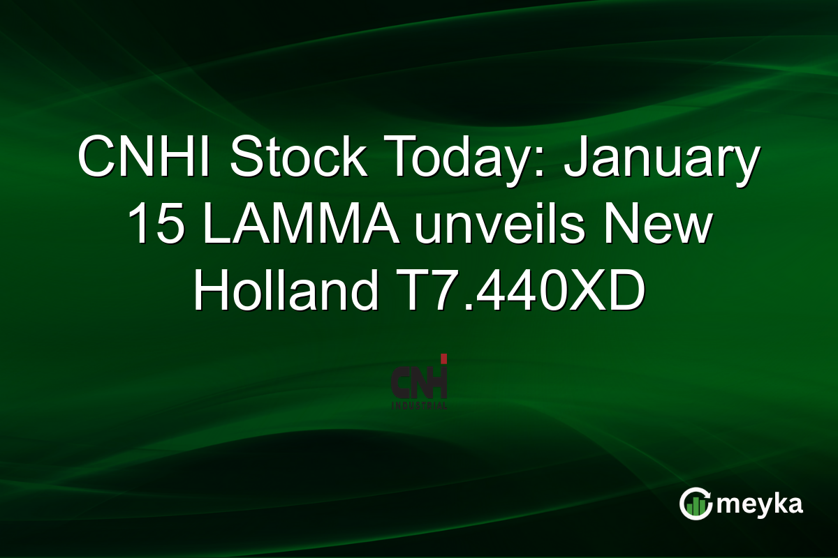 CNHI Stock Today: January 15 LAMMA unveils New Holland T7.440XD