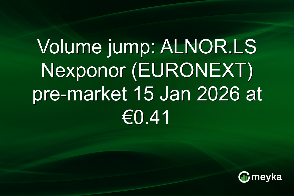 Volume jump: ALNOR.LS Nexponor (EURONEXT) pre-market 15 Jan 2026 at €0.41