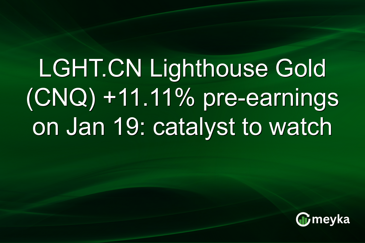LGHT.CN Lighthouse Gold (CNQ) +11.11% pre-earnings on Jan 19: catalyst to watch