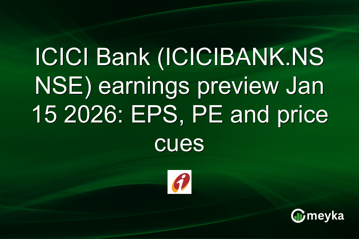 ICICI Bank (ICICIBANK.NS NSE) earnings preview Jan 15 2026: EPS, PE and price cues