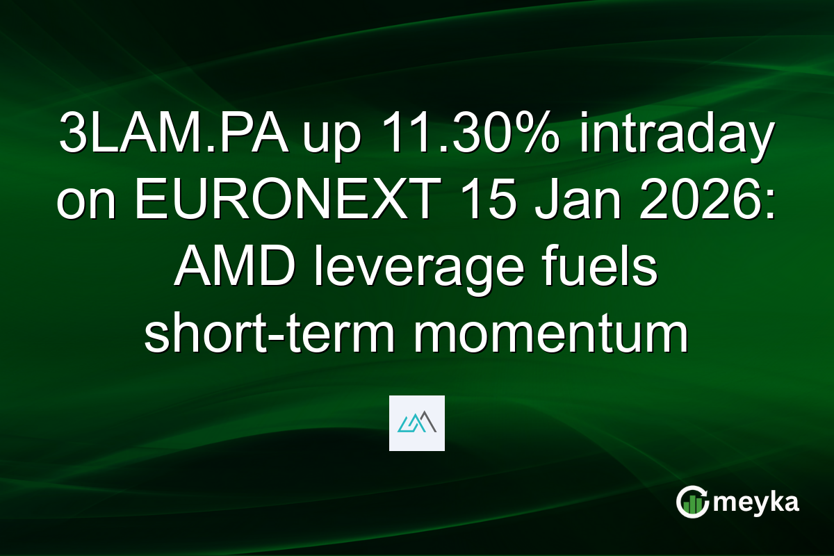 3LAM.PA up 11.30% intraday on EURONEXT 15 Jan 2026: AMD leverage fuels short-term momentum