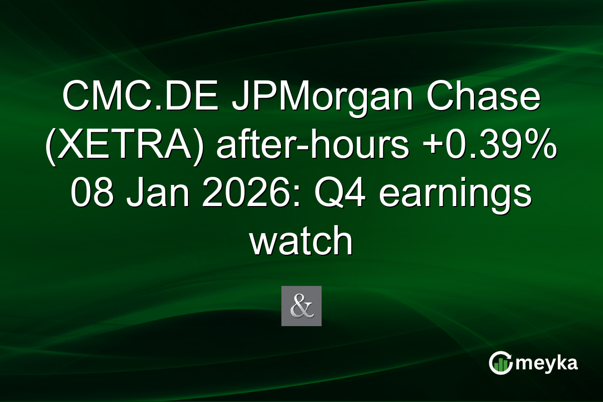 CMC.DE JPMorgan Chase (XETRA) after-hours +0.39% 08 Jan 2026: Q4 earnings watch