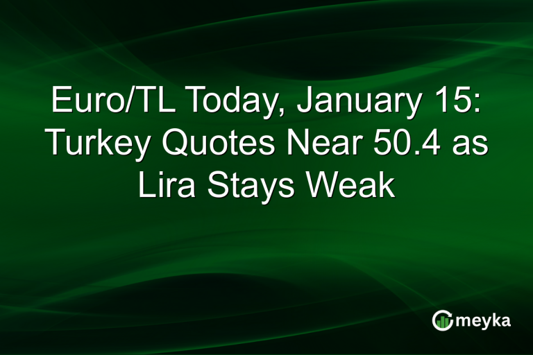 Euro/TL Today, January 15: Turkey Quotes Near 50.4 as Lira Stays Weak
