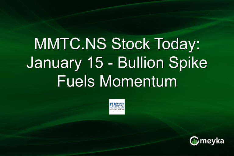 MMTC.NS Stock Today: January 15 - Bullion Spike Fuels Momentum
