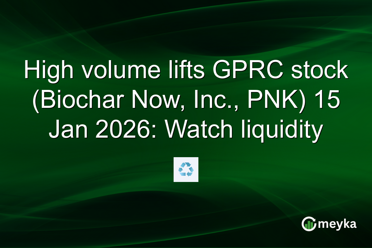High volume lifts GPRC stock (Biochar Now, Inc., PNK) 15 Jan 2026: Watch liquidity
