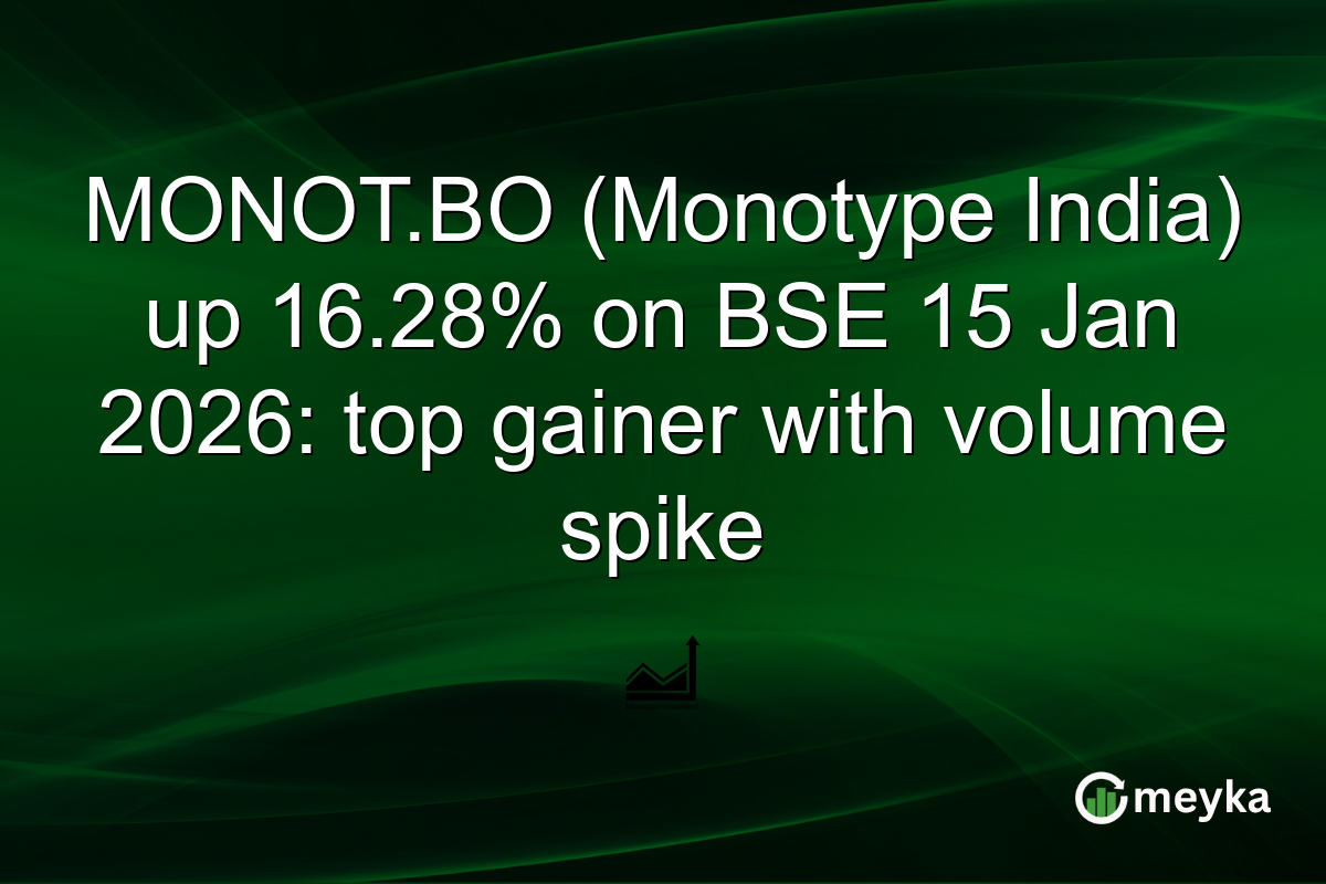 MONOT.BO (Monotype India) up 16.28% on BSE 15 Jan 2026: top gainer with volume spike