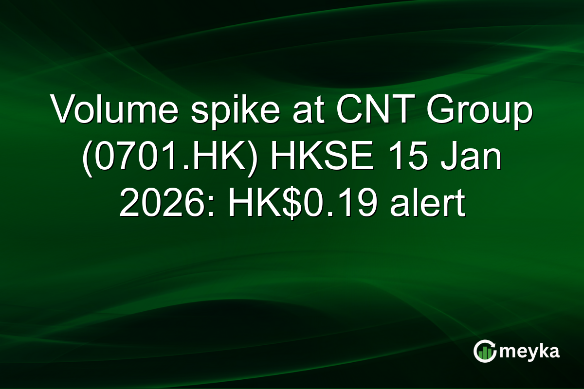 Volume spike at CNT Group (0701.HK) HKSE 15 Jan 2026: HK$0.19 alert