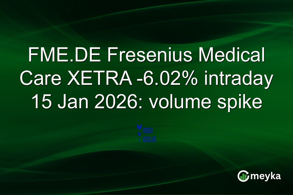 FME.DE Fresenius Medical Care XETRA -6.02% intraday 15 Jan 2026: volume spike