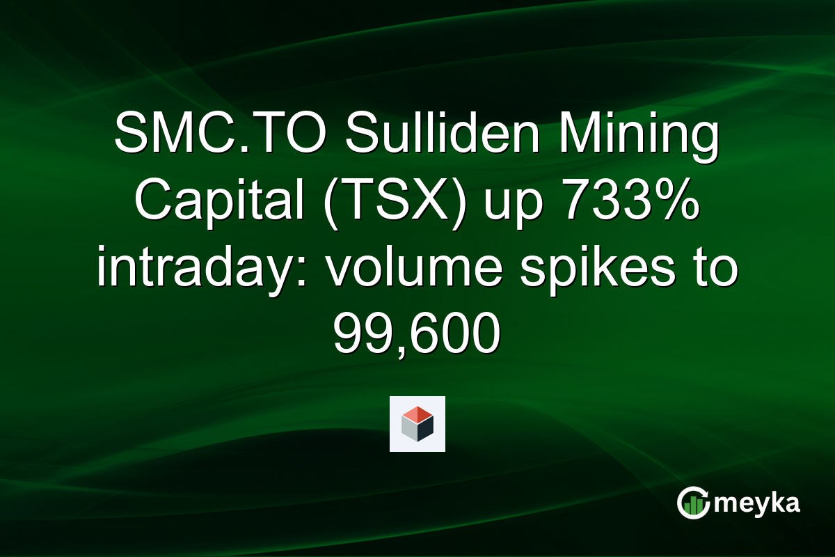 SMC.TO Sulliden Mining Capital (TSX) up 733% intraday: volume spikes to 99,600