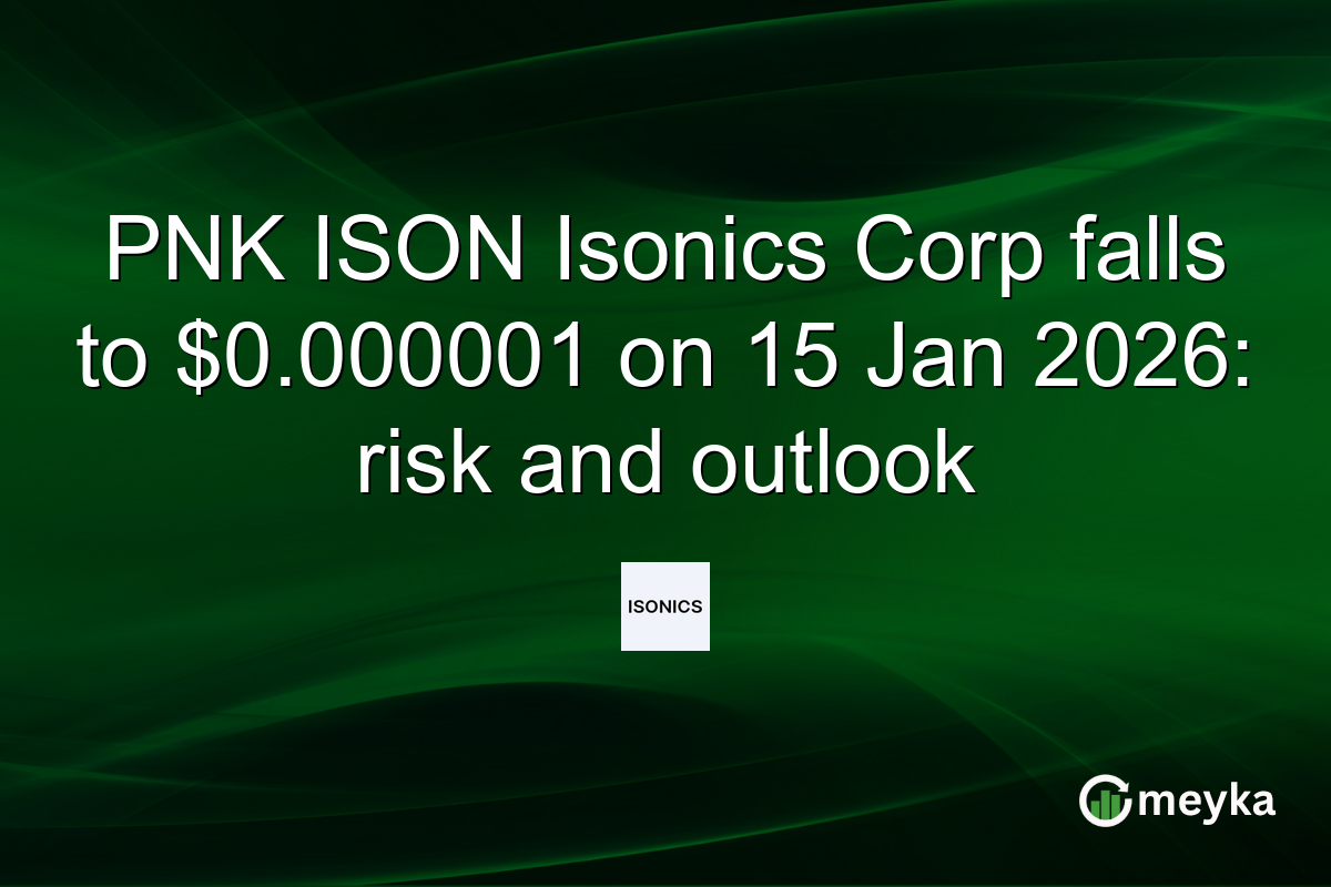 PNK ISON Isonics Corp falls to $0.000001 on 15 Jan 2026: risk and outlook