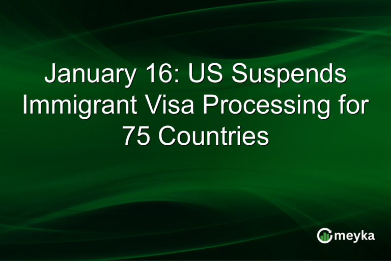 January 16: US Suspends Immigrant Visa Processing for 75 Countries