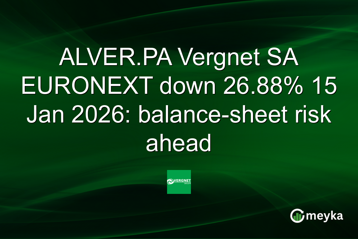 ALVER.PA Vergnet SA EURONEXT down 26.88% 15 Jan 2026: balance-sheet risk ahead