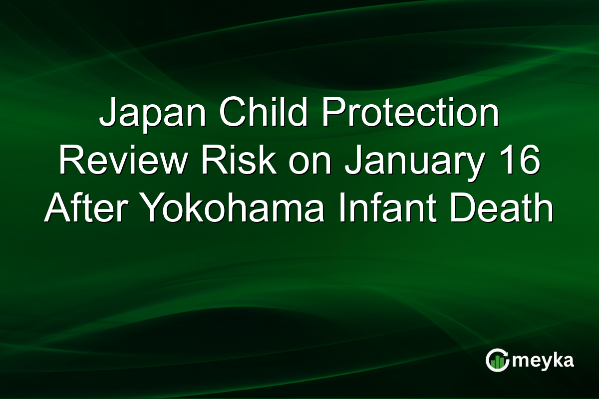 Japan Child Protection Review Risk on January 16 After Yokohama Infant Death