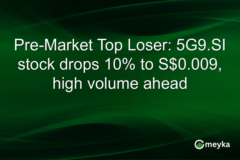 Pre-Market Top Loser: 5G9.SI stock drops 10% to S$0.009, high volume ahead