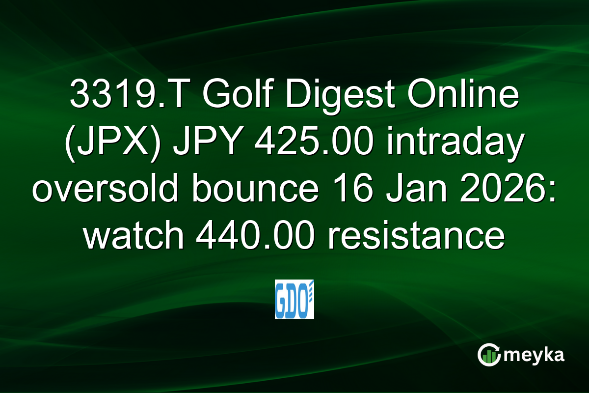 3319.T Golf Digest Online (JPX) JPY 425.00 intraday oversold bounce 16 Jan 2026: watch 440.00 resistance