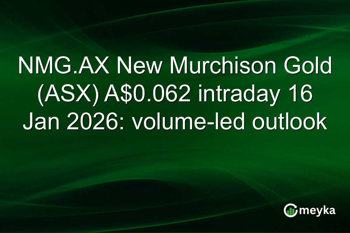 NMG.AX New Murchison Gold (ASX) A$0.062 intraday 16 Jan 2026: volume-led outlook