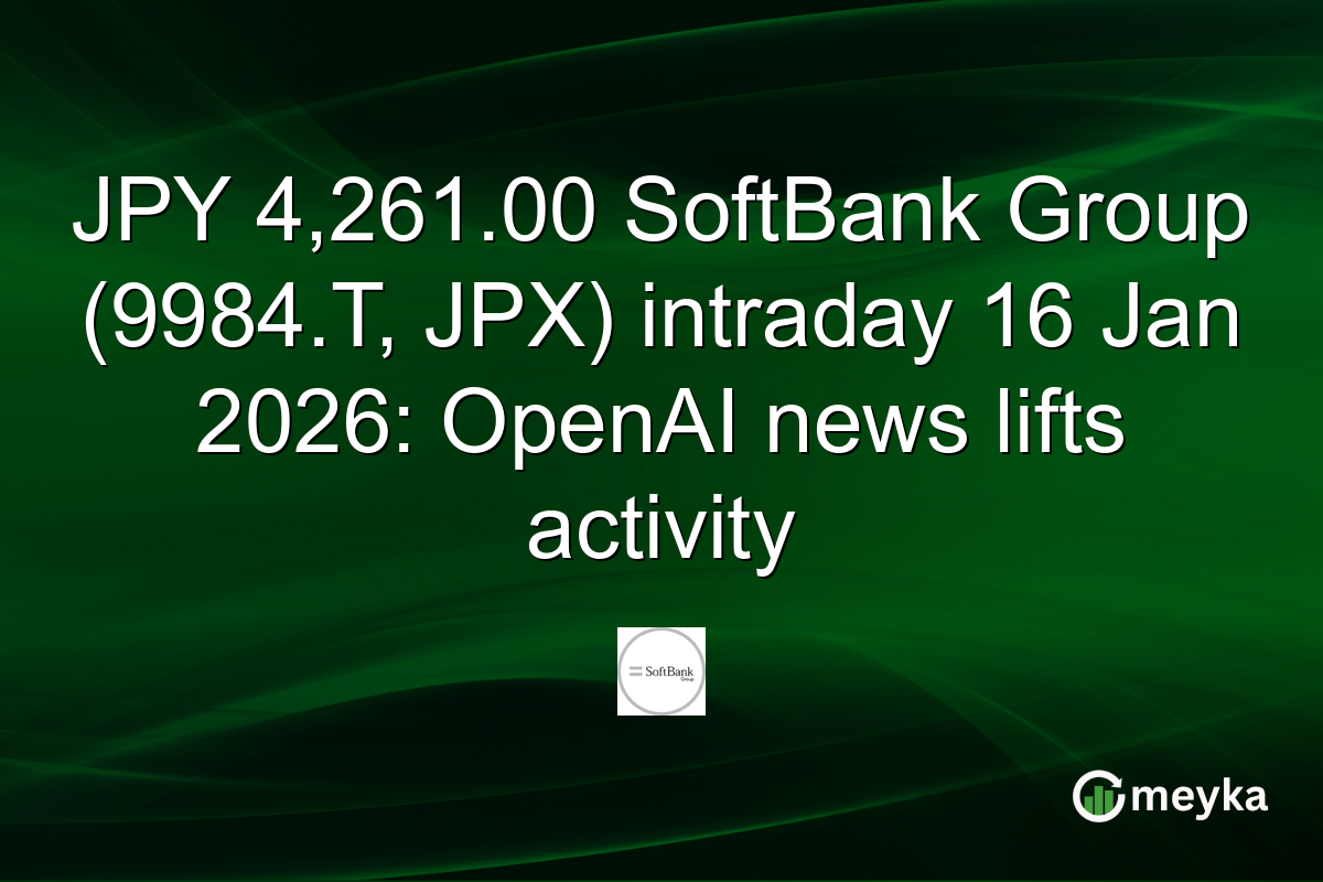 JPY 4,261.00 SoftBank Group (9984.T, JPX) intraday 16 Jan 2026: OpenAI news lifts activity