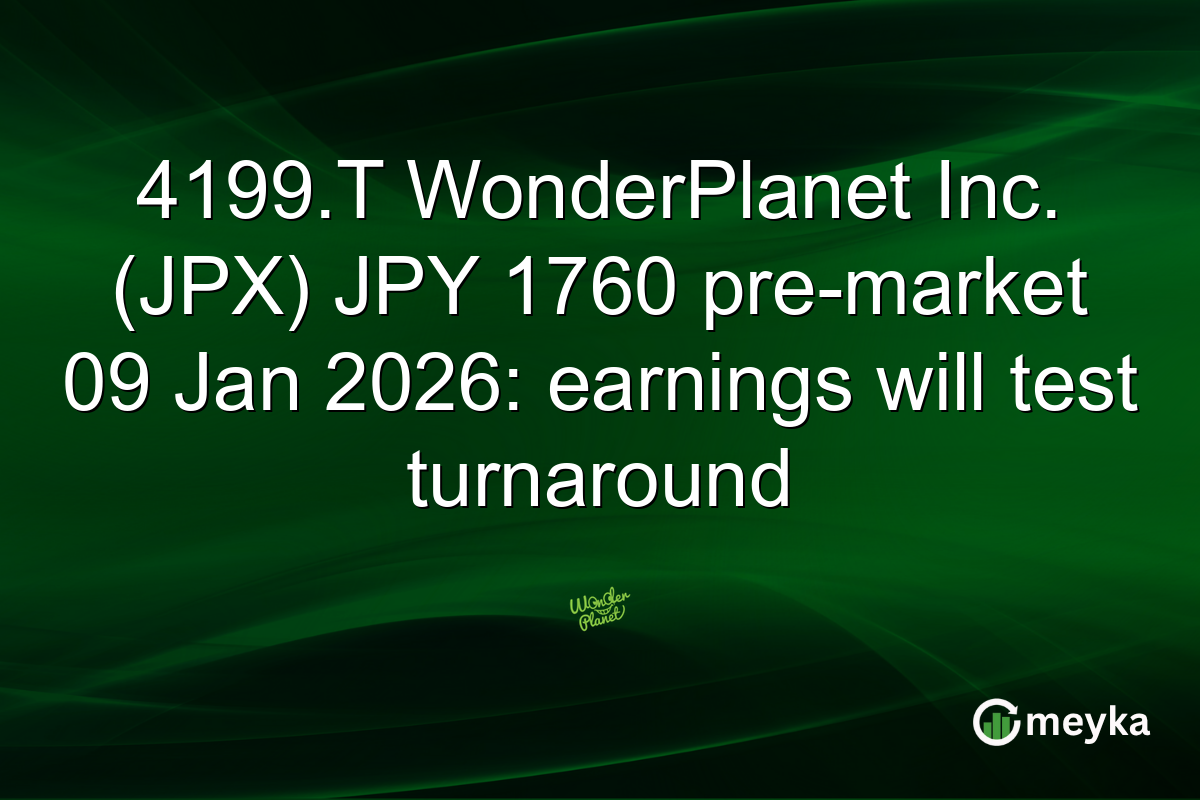 4199.T WonderPlanet Inc. (JPX) JPY 1760 pre-market 09 Jan 2026: earnings will test turnaround