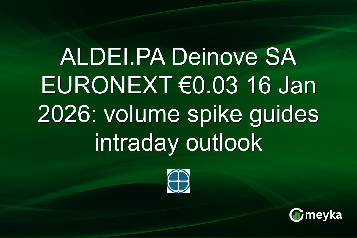 ALDEI.PA Deinove SA EURONEXT €0.03 16 Jan 2026: volume spike guides intraday outlook
