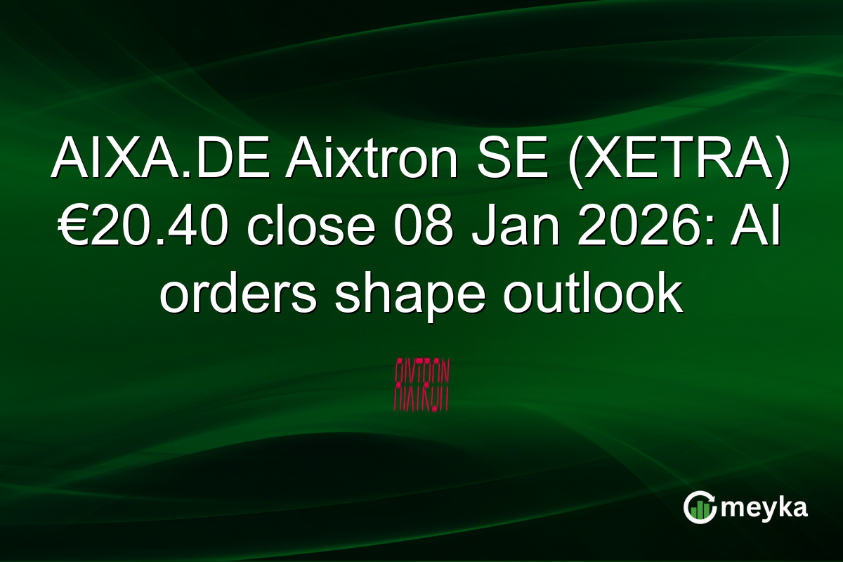 AIXA.DE Aixtron SE (XETRA) €20.40 close 08 Jan 2026: AI orders shape outlook