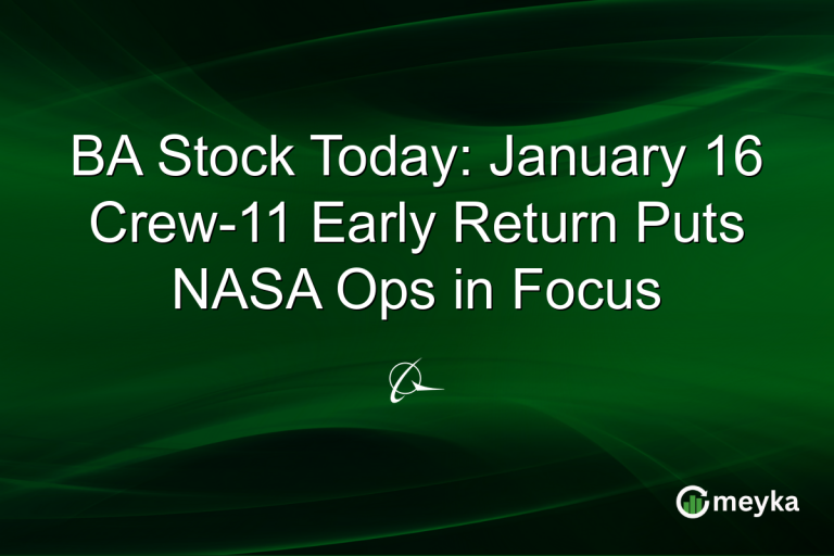 BA Stock Today: January 16 Crew-11 Early Return Puts NASA Ops in Focus