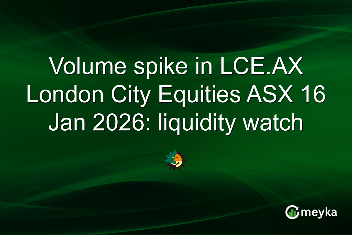 Volume spike in LCE.AX London City Equities ASX 16 Jan 2026: liquidity watch