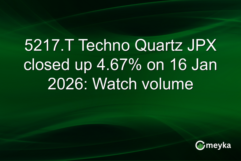 5217.T Techno Quartz JPX closed up 4.67% on 16 Jan 2026: Watch volume